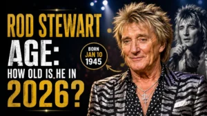Rod Stewart Age: How Old Is He in 2026?