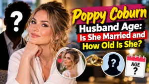 Poppy Coburn Husband Age: Is She Married and How Old Is She?